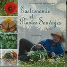 Livre de recettes "Gastronomie et Plantes Sauvages" Tome 1