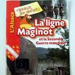 Livret " L'Alsace racontée aux enfants : La ligne Maginot et la Seconde Guerre mondiale"